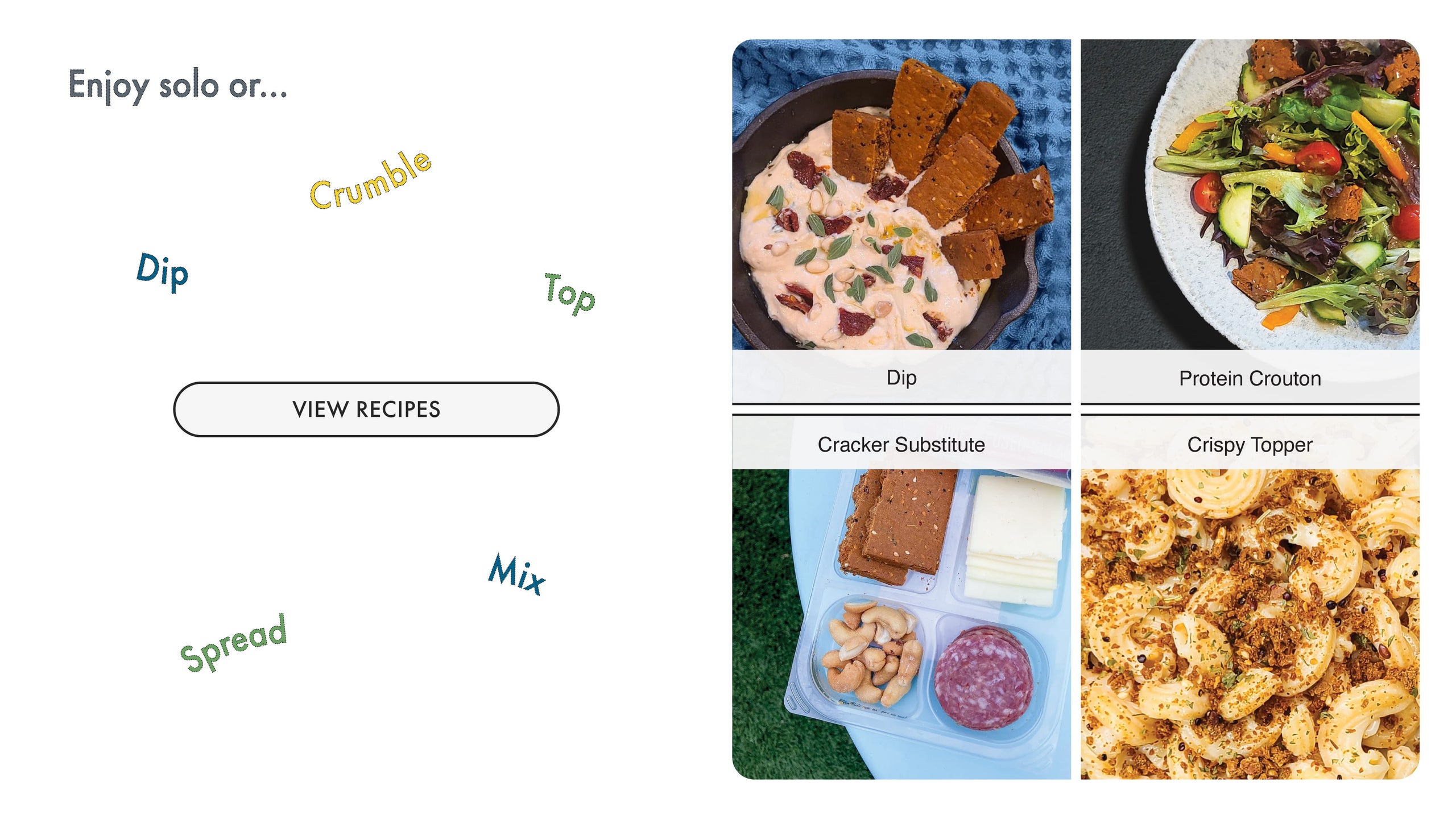 Five serving ideas for savory protein bars including salad toppings, trail mix, spreads, and dips. View recipes.